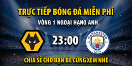 Wolverhampton vs Manchester City (23:30 – 16/08) | Xem lại trận đấu